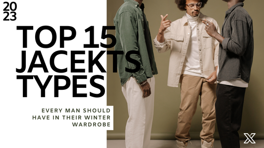 Top 15 Jacket Types Every Man Should Have in Their Winter Wardrobe