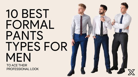 10 Best Formal Pants Types for Men to Ace Their Professional Look